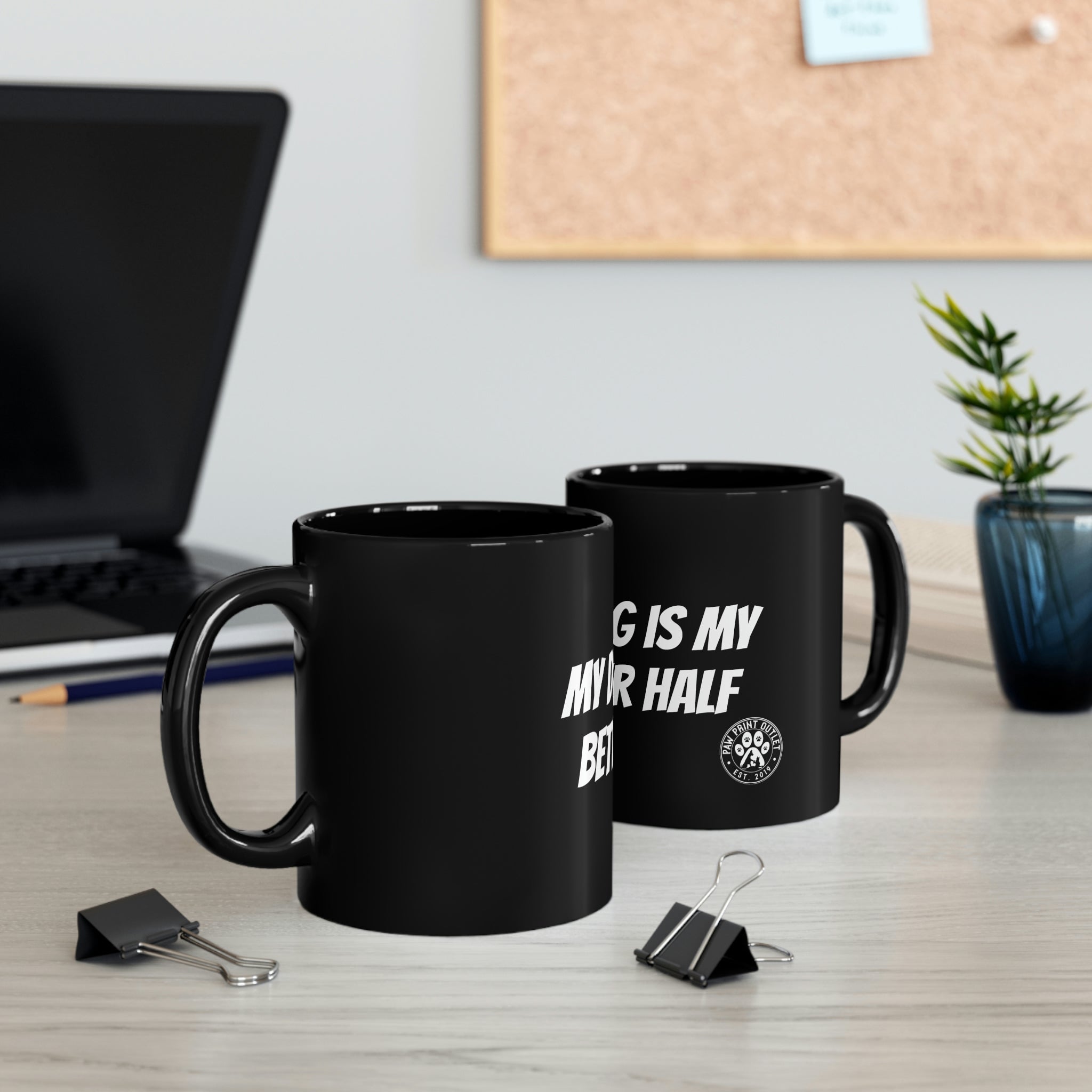 "Better Half" 11oz Black Mug - Paw Print Outlet