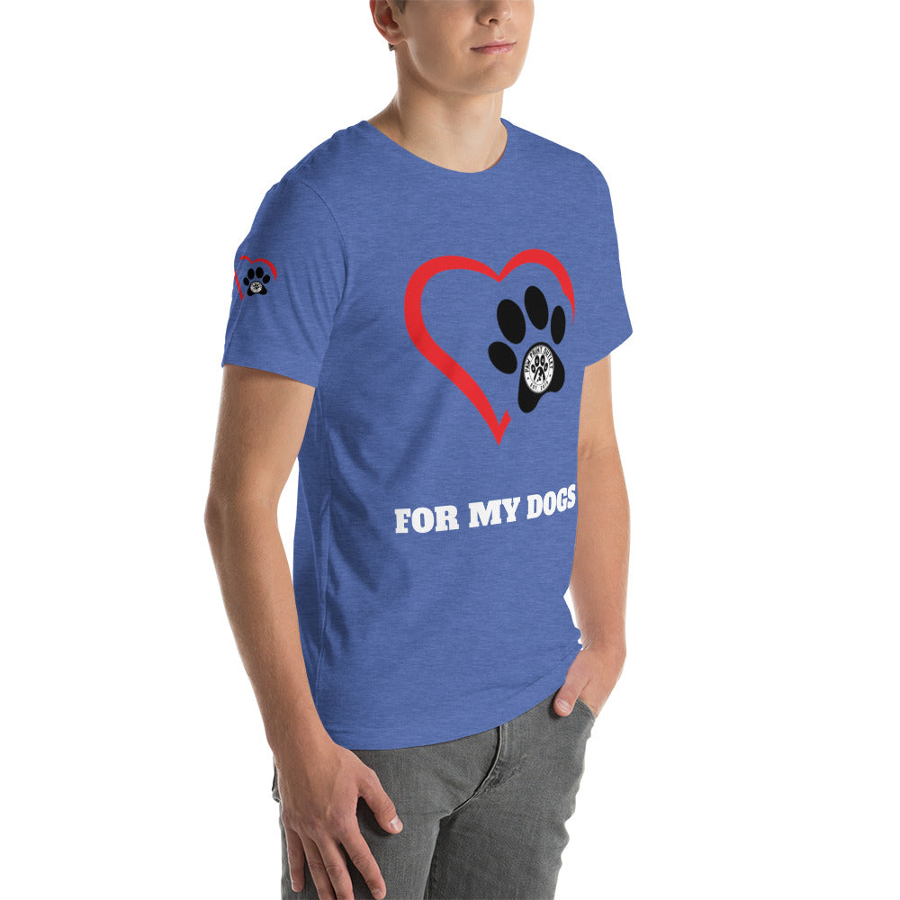For My Dogs Short-Sleeve Unisex T-shirt - Paw Print Outlet